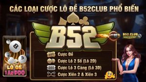 Các Loại Cược Lô Đề B52Club Phổ Biến