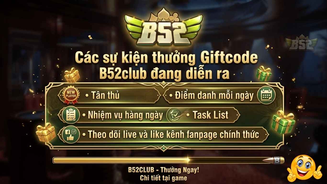Các sự kiện thưởng Giftcode B52club đang diễn ra
