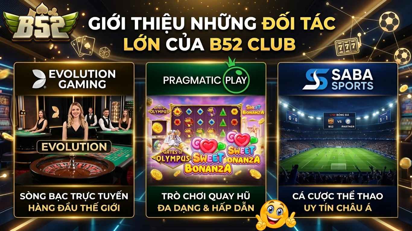 Giới thiệu những đối tác lớn của B52 Club