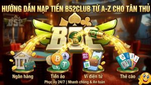 Hướng dẫn Nạp Tiền B52club từ A-Z cho tân thủ