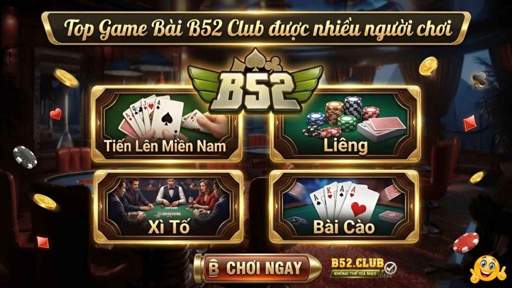 Top Game Bài B52 Club được nhiều người chơi
